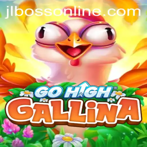 Discover the Thrills of GoHighGallina: The Ultimate Adventure with JLBOSS